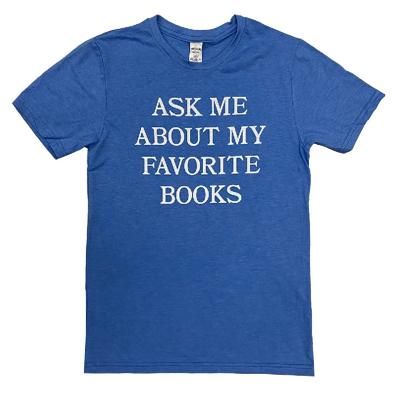 Sheer Women T Shirt for a Stylish and Alluring LookAsk Me About My Favorite Books Shirt Sheer Women T Shirt for a Stylish and Alluring LookAsk Me About My Favorite Books Shirt