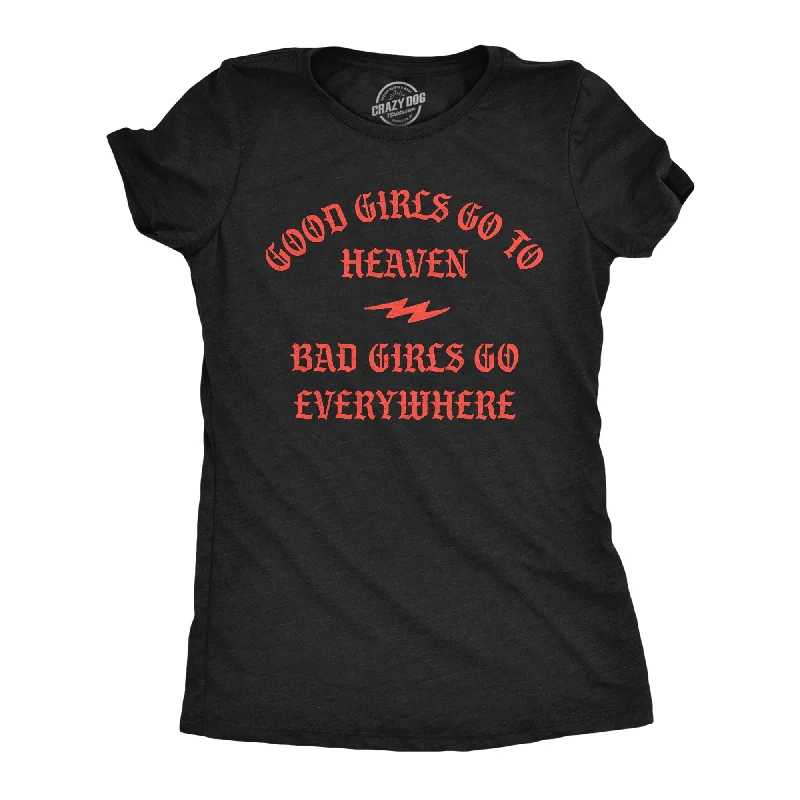 Sheer Women T Shirt for a Stylish and Alluring LookGood Girls Go To Heaven Bad Girls Go Everywhere Women's T Shirt Sheer Women T Shirt for a Stylish and Alluring LookGood Girls Go To Heaven Bad Girls Go Everywhere Women's T Shirt