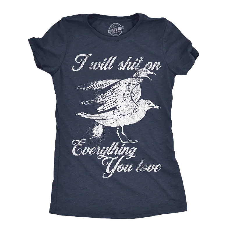 Sheer Women T Shirt for a Stylish and Alluring LookI Will Shit On Everything You Love Women's T Shirt Sheer Women T Shirt for a Stylish and Alluring LookI Will Shit On Everything You Love Women's T Shirt